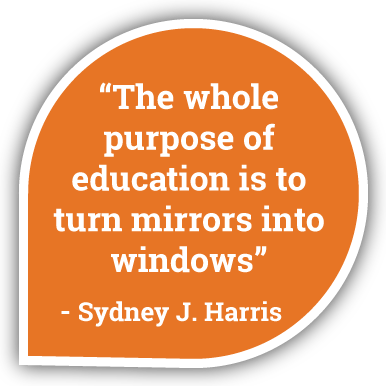 The whole purpose of education is to turn mirrors into windows